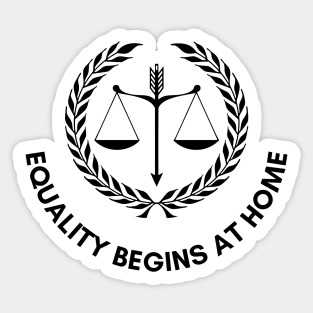 Equality Begins At Home Sticker